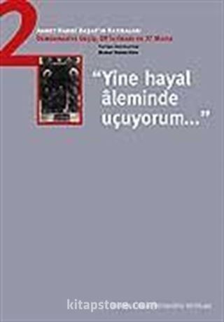 Yine Hayal Aleminde Uçuyorum / Ahmet Hamdi Başar'ın Hatıraları-2