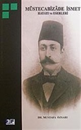 Müstecabizade İsmet Hayatı ve Eserleri