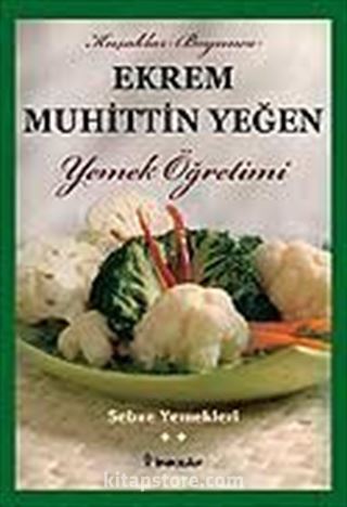 Sebze Yemekleri (Cilt 2) / Yemek Öğretimi