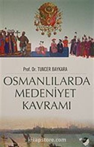 Osmanlılarda Medeniyet Kavramı