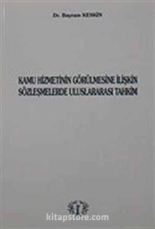 Kamu Hizmetinin Görülmesine İlişkin Sözleşmelerde Uluslararası Tahkim