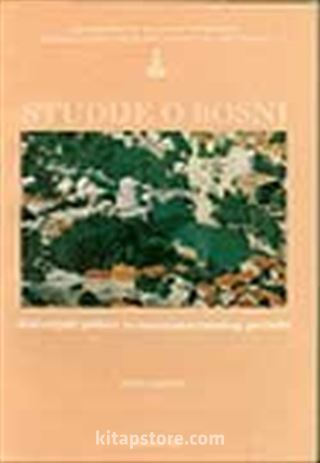 Studije O Bosni. Historijski Prilozi İz Osmansko-Turskog Perioda