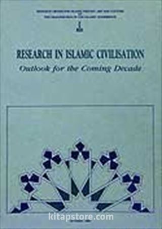 Research in Islamic Civilisation Outlook For The Coming Decade