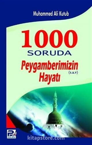 1000 Soruda Peygamberimizin (s.a.v) Hayatı