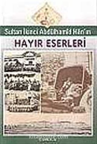 Sultan İkinci Abdülhamit Han'ın Hayır Eserleri