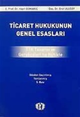 Ticaret Hukukunun Genel Esasları TTK Tasarısı ve Gerçekleri ile Birlikte