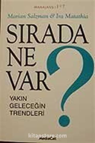 Sırada Ne Var ? Yakın Geleceğin Trendleri