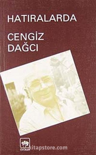 Hatıralarda Cengiz Dağcı