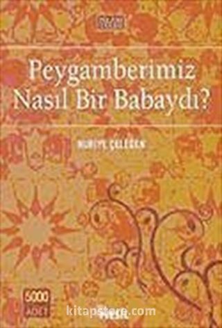 Peygamberimiz Nasıl Bir Babaydı?