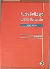 Kuzey Kafkasya Üzerine Düşünceler Seçme Yazılar