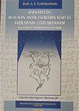 Kafkasya'da Bulunan Antik Eserlerin Keşfi ve Yazılarının Çözümlenmesi / M.Ö.III. Bin Yıl Ortası ile M.S. IV. YY Arası