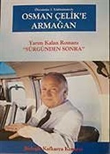 Ölümünün 3. Yıldönümünde Osman Çelik'e Armağan Yarım Kalan Romanı 'Sürgünden Sonra'