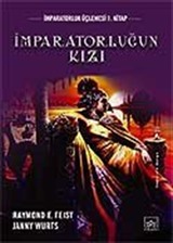 İmparatorluğun Kızı / İmparatorluk Üçlemesi 1. Kitap