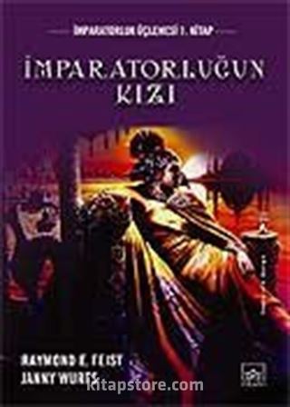 İmparatorluğun Kızı / İmparatorluk Üçlemesi 1. Kitap