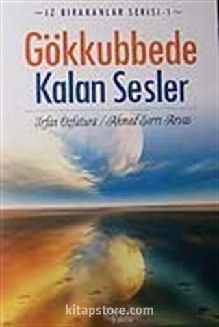 Gökkubbede Kalan Sesler