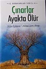 Çınarlar Ayakta Ölür