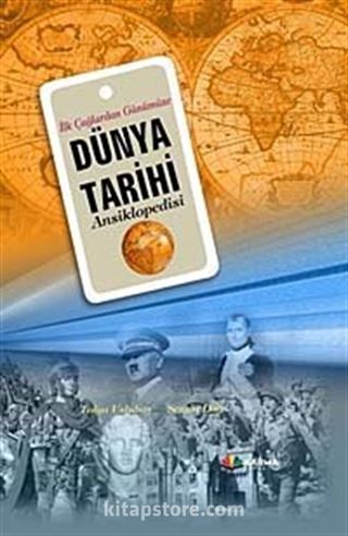 İlk Çağlardan Günümüze Dünya Tarihi Ansiklopedisi