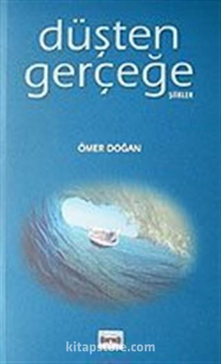 Düşten Gerçeğe Şiirler