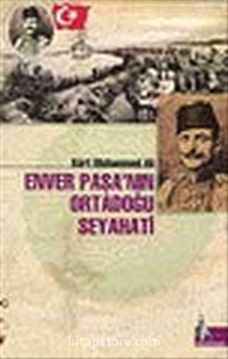 Enver Paşa'nın Ortadoğu Seyahati