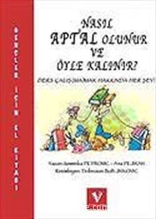 Nasıl Aptal Olunur ve Öyle Kalınır