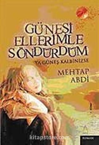 Güneşi Ellerimle Söndürdüm