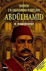 Tarihin En Tartışmalı Padişahı Abdülhamid