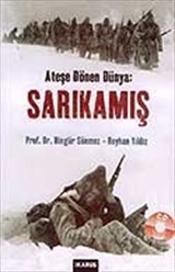 Ateşe Dönen Dünya: Sarıkamış (Cd Hediyeli)