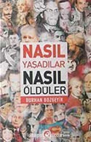 Nasıl Yaşadılar Nasıl Öldüler