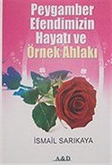 Peygamber Efendimizin Hayatı ve Örnek Ahlakı