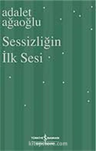 Sessizliğin İlk Sesi (Ciltli)