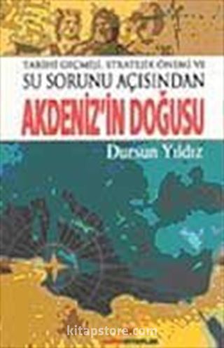 Tarihi Geçmişi,Stratejik Önemi ve Su Sorunu Açısından