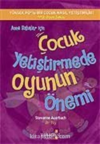 Anne Babalar İçin Çocuk Yetiştirmede Oyunun Önemi