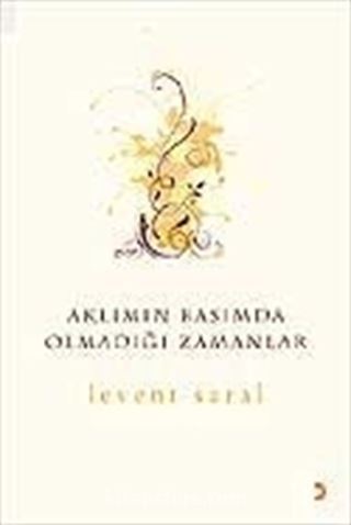 Aklımın Başımda Olmadığı Zamanlar