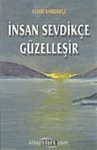 İnsan Sevdikçe Güzelleşir