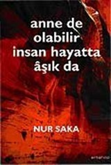 Anne De Olabilir İnsan Hayatta Aşık Da