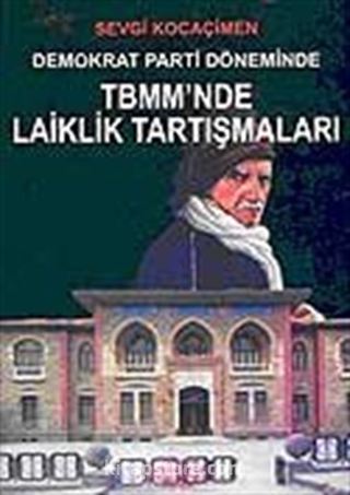 Demokrat Parti Döneminde TBMM'nde Laiklik Tartışmaları