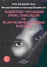 'Başörtüsü' Söyleminin Dinsel Temelsizliği ve İslam Felsefesi Açısından Eleştirisi