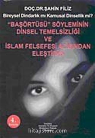 'Başörtüsü' Söyleminin Dinsel Temelsizliği ve İslam Felsefesi Açısından Eleştirisi