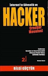 İnternet'te Güvenlik ve Hacker Cracker Meselesi