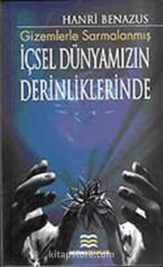 Gizemlerle Sarmalanmış İçsel Dünyamızın Derinliklerinde