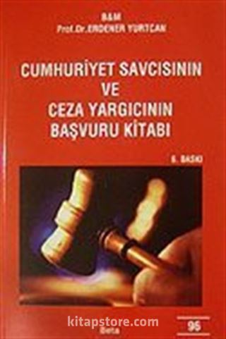 Cumhuriyet Savcısının ve Ceza Yargıcının Başvuru Kitabı