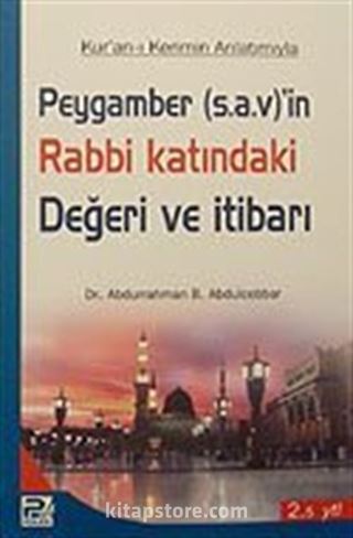 Peygamber (s.a.v)'in Rabbi Katındaki Değeri ve İtibarı