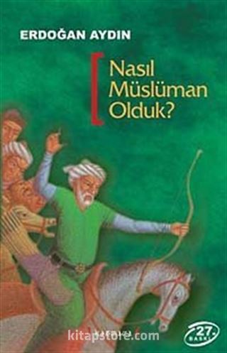 Nasıl Müslüman Olduk?