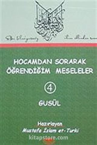 Hocamdan Sorarak Öğrendiğim Meseleler-4 Gusül