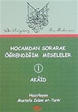 Hocamdan Sorarak Öğrendiğim Meseleler-1 Akaid