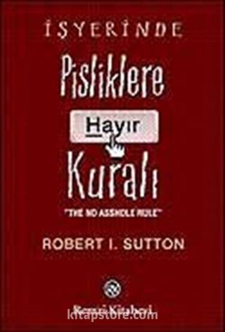 İşyerinde Pisliklere Hayır Kuralı