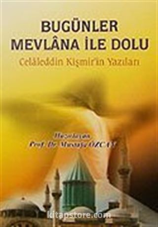 Bugünler Mevlana ile Dolu