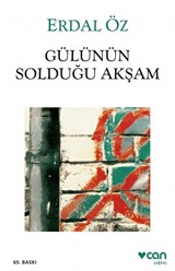 Gülünün Solduğu Akşam (Ciltsiz)