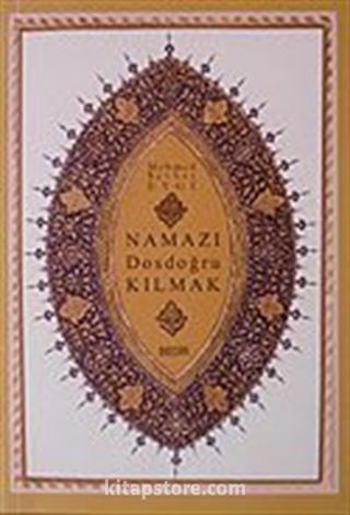 Namazı Dosdoğru Kılmak