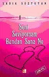 Seni Seviyorsam Bundan Sanane